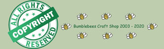 Bumblebees Craft Shop Copyright 2003 - 2020